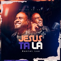 Jesus Tá Lá - Single - Daniel Luz