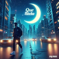 Que Noche - Single - JAY MAX