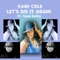 Let's Do It Again (feat. Sean Dolby) - Kami Cole lyrics