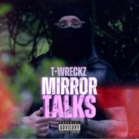 Mirror Talks - Single - T-Wreckz