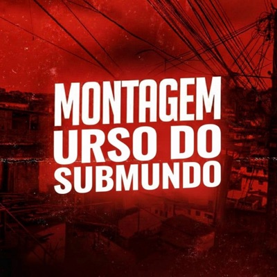 Montagem Urso Do Submundo - Single