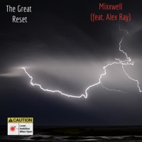 The Great Reset (feat. Alex Ray) - Single - Mixxwell
