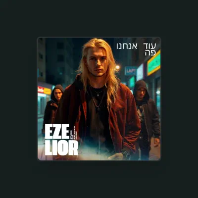 Listen to Eze Lior, watch music videos, read bio, see tour dates & more!