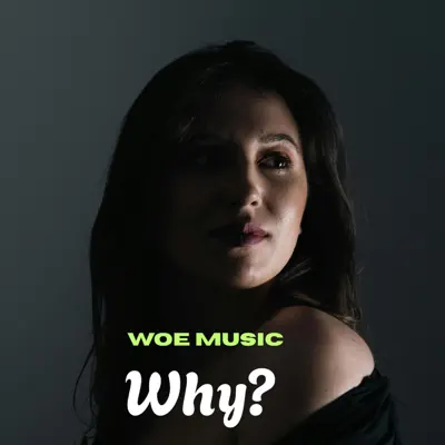 Listen to Why - Single by WOE Music