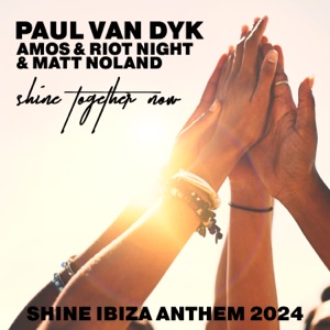 SHINE TOGETHER NOW (SHINE IBIZA ANTHEM 2024) - Single