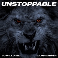 UNSTOPPABLE - Single - Vo Williams & Club Danger