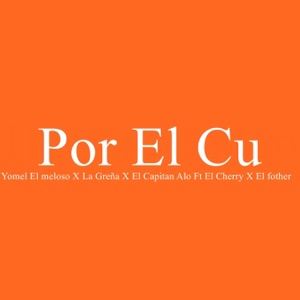 Por el Cu (feat. El Cherry Scom & El Fother)