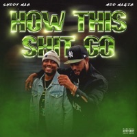 How This Shit Go (feat. Moo Magic) - Single - Shoot Mac