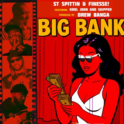 Big Bank (feat. Kool John & Skipper) - Single