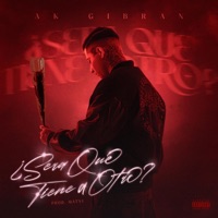 ¿Será que tiene a Otro? - Single - AK Gibrán & Matvi