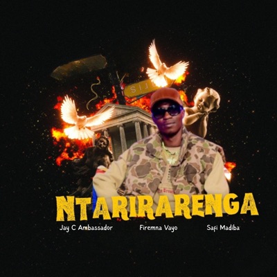Ntarirarenga (feat. Jay C Ambassador & Safi Madiba) - Single
