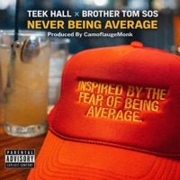Never Being Average (feat. Brother Tom Sos) - Single - Teek Hall & Camoflauge Monk