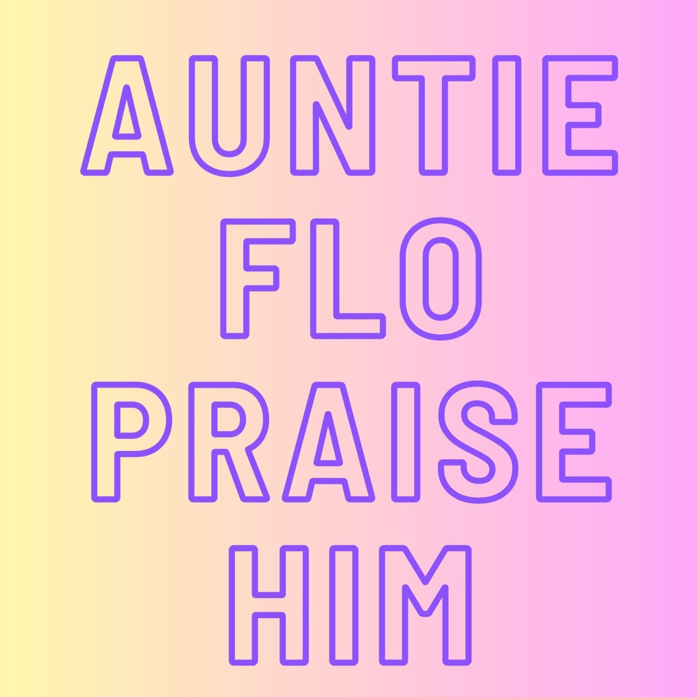 Обложка альбома «Praise Him - EP» — Auntie Flo
