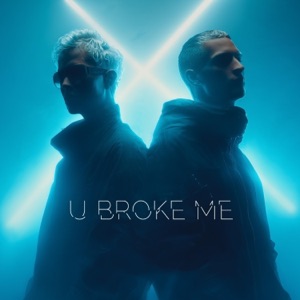 U BROKE ME - Single