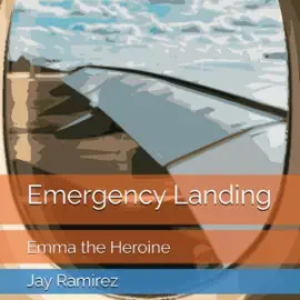 Emma the Heroine: Emergency Landing (Unabridged)