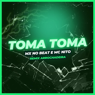 Toma Toma (Remix Arrochadeira) - Single
