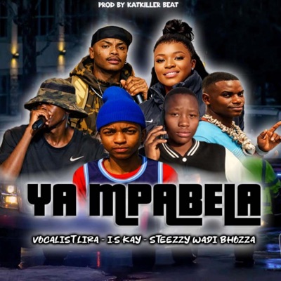 Ya Mpabela (feat. Vocalist Lira, KatkillerBeatz & I.S Kay Pro) - Single