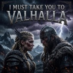 I Must Take You to Valhalla - Single