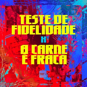TESTE DE FIDELIDADE X A CARNE É FRACA (feat. Mc Manujeeh) - Single