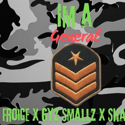 I'm a General (feat. Froice & Sha-Sha) - Single