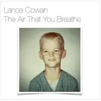 The Air That You Breathe — Lance Cowan