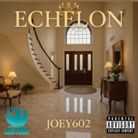 ECHELON (feat. Lil O.Z) - Single - JOEY602
