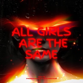 All Girls Are The Same (feat. C1S1Tae) Synth Dreams