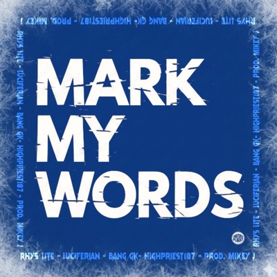 Mark My Words (feat. Luciferian, Bang GK & HighPriest187) - Single