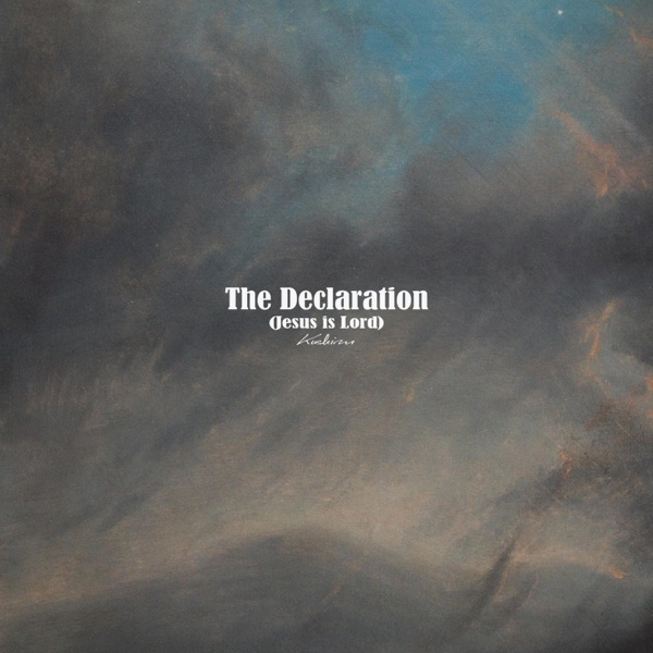 The Declaration (Jesus is Lord)