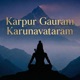 Karpur Gauram Karunavataram Peaceful Shiva Mantra for Inner Calm Divine Presence Single