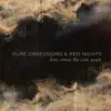 Pure Obsessions & Red Nights