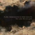 Pure Obsessions & Red Nights