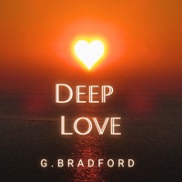 Deep Love - Single - G. Bradford