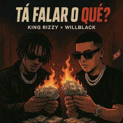 Tá Falar o Que ? (feat. Willblack) - Single