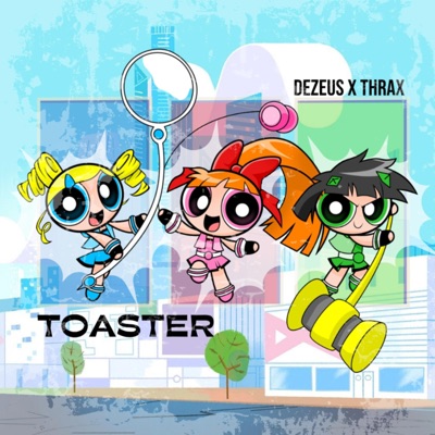 TOASTER (feat. DEZEUS) - Single