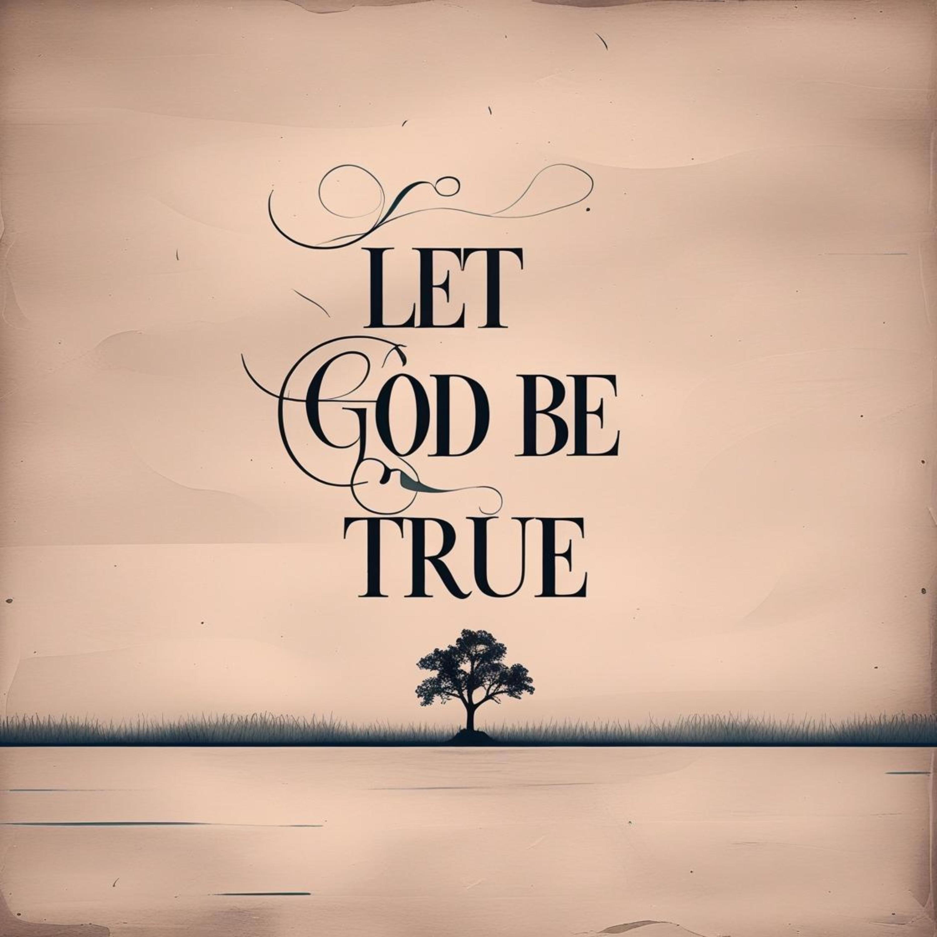 Let God Be True - Single