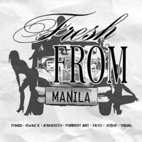 Fresh From Manila (feat. Swae K, A'smooth, Forrest Art, Yato, Jo$hy & Vixual) - Single - Yonzu