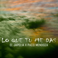 LO QUE TU ME DAS (feat. EL Criminal) - Single - Paco Mendoza & EL JAPEL1A