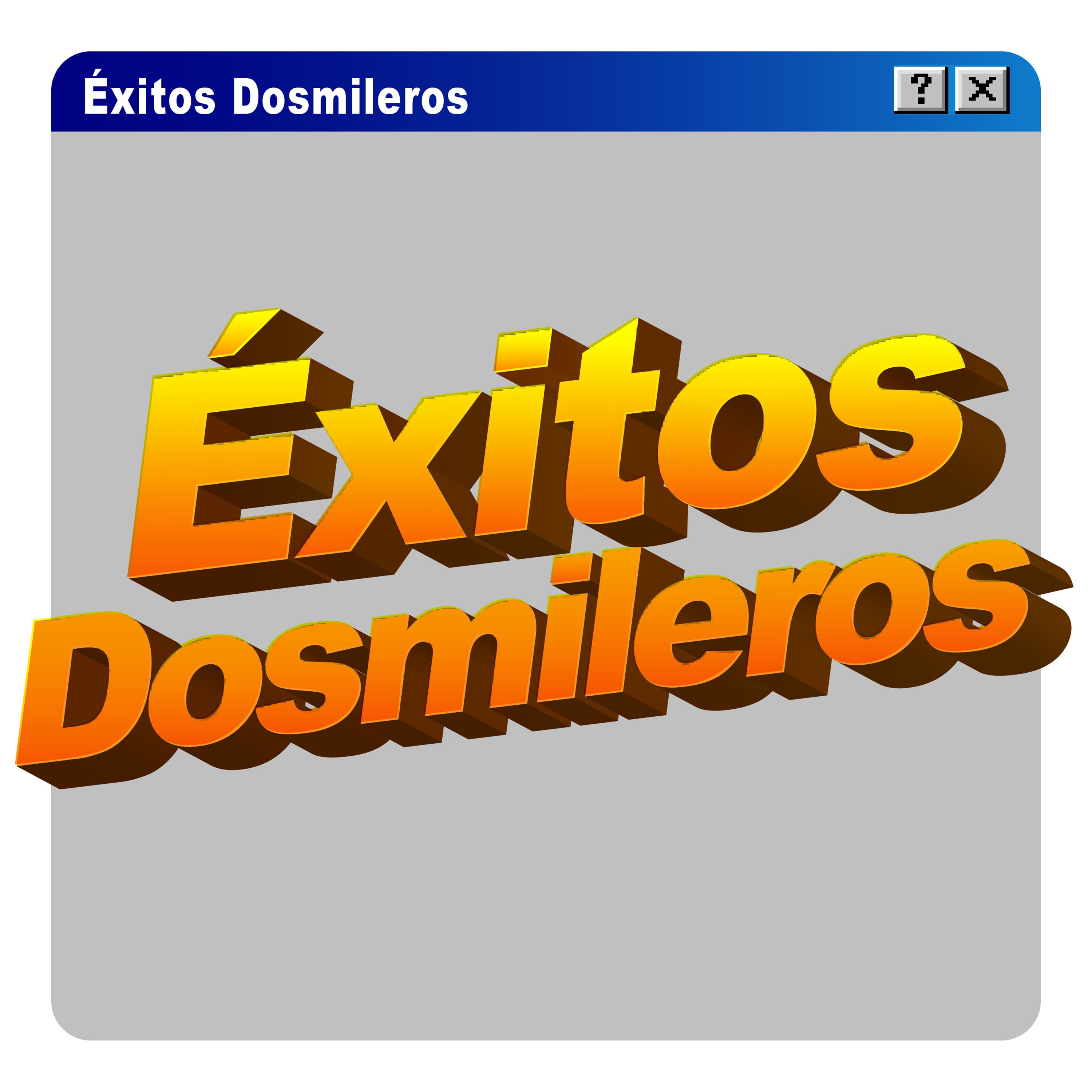Éxitos Dosmileros