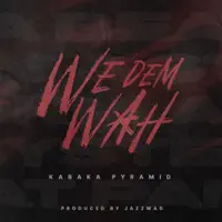 We Dem Wah — Kabaka Pyramid