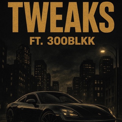 Tweaks (feat. 300blkk) - Single