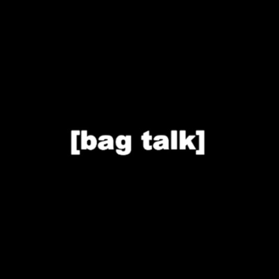 Bag Talk - Single
