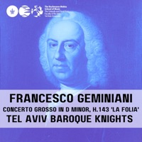 'Concerto Grosso in D Minor, H.143 'La Folia (feat. Kati Debretzeni) - EP - Tel Aviv Baroque Knights