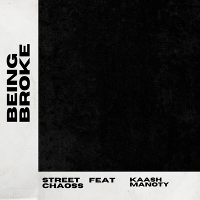 Being Broke (feat. Kaash Manoty) - Single
