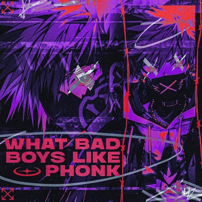 What Bad Boys Like Phonk - EP