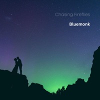 Chasing Fireflies - Single - BlueMonk