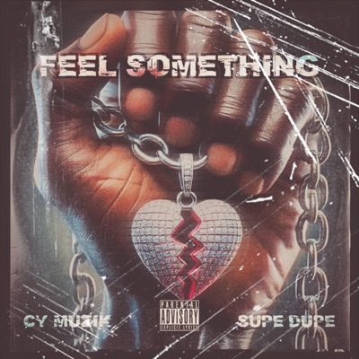 Feel Something (feat. Supe Dupe) - Single