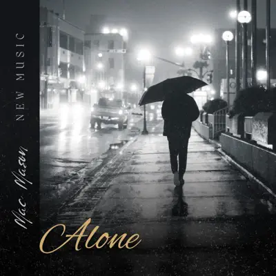 Listen to Alone - Single by Mac mason