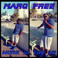 Work In The AM - Single - Marq Free