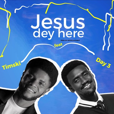 Jesus Dey Here (feat. Day 3) - Single